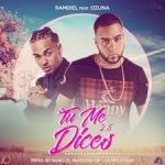 Ramdiel Ft. Ozuna - Tu Me Dices 2.5 MP3